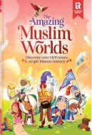 The Amazing Muslim Worlds di Zaheer Khatri edito da LEARNING ROOTS LTD