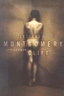 Letters to Montgomery Clift di Noel Alumit edito da MacAdam/Cage Publishing
