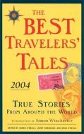 The Best Travelers' Tales: True Stories from Around the World edito da TRAVELERS TALES