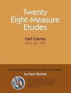 Twenty Eight-Measure Etudes [Of] Carl Czerny: With Accompaniments for Second Piano or MIDI Player di Paul Sheftel edito da YBK PUBL INC