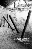 Clear River Review Spring 2011 di St Johnsbury Academy edito da Railroad Street Press