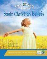 Basic Christian Beliefs: Family Nights Tool Chest di Jim Weidmann, Kurt Bruner, Mike And Amy Napa edito da Heritage Builders