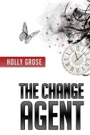 The Change Agent di Holly Grose edito da M&B Global Solutions