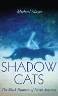 SHADOW CATS di Michael Mayes edito da Anomalist Books
