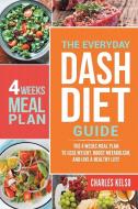 The Everyday DASH Diet Guide di Charles Kelso edito da Lizard Publishing