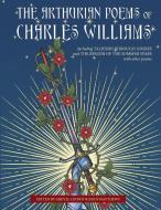 The Arthurian Poems of Charles Williams di Charles Williams edito da Apocryphile Press