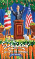 The President Won't Eat His Vegetables di Dylan Thomas Ferreira edito da PMA Publishing