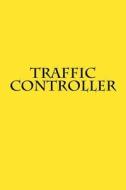 Traffic Controller: Notebook 6x9 150 Lined Pages Softcover di Wild Pages Press edito da Createspace Independent Publishing Platform
