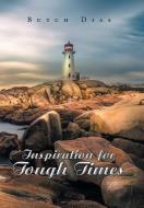 Inspiration for Tough Times di Butch Dias edito da Xlibris US