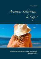 Aventures Libertines, le Cap ! di June Summer edito da Books on Demand