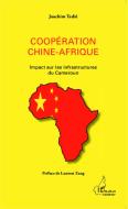 Coopération Chine-Afrique di Joachim Tedié edito da Editions L'Harmattan