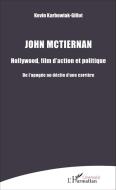 John Mctiernan di Kevin Karbowiak-Gillot edito da Editions L'Harmattan