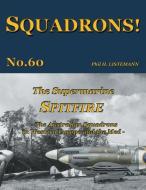 The Supermarine Spitfire: The Australian Squadrons in Western Europe and the Med di Phil H. Listemann edito da PHILEDITION