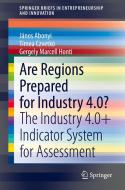 Are Regions Prepared for Industry 4.0? di János Abonyi, Gergely Marcell Honti, Tímea Czvetkó edito da Springer International Publishing