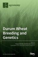 Durum Wheat Breeding And Genetics edito da Mdpi Ag