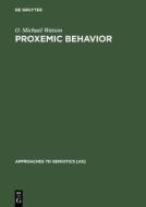 Proxemic Behavior di O. Michael Watson edito da De Gruyter Mouton