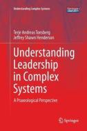 Understanding Leadership in Complex Systems di Jeffrey Shawn Henderson, Terje Andreas Tonsberg edito da Springer International Publishing
