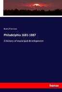 Philadelphia 1681-1887 di Boies Penrose edito da hansebooks