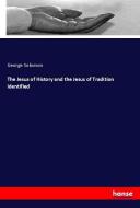 The Jesus of History and the Jesus of Tradition Identified di George Solomon edito da hansebooks