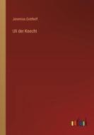 Uli der Knecht di Jeremias Gotthelf edito da Outlook Verlag