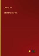Christmas Stories di Jacob A. Riis edito da Outlook Verlag