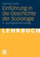 Einfuhrung In Die Geschichte Der Soziologie di Hermann Korte edito da Springer Fachmedien Wiesbaden