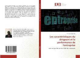 Les caractéristiques du dirigeant et la performance de l'entreprise di Zacharie Yigbedek edito da Editions universitaires europeennes EUE