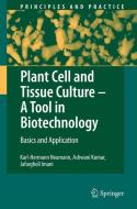 Plant Cell and Tissue Culture - A Tool in Biotechnology di Jafargholi Imani, Ashwani Kumar, Karl-Hermann Neumann edito da Springer Berlin Heidelberg