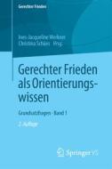 Gerechter Frieden Als Orientierungswissen edito da Springer Fachmedien Wiesbaden