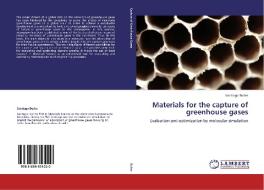Materials for the capture of greenhouse gases di Santiago Builes edito da LAP Lambert Academic Publishing