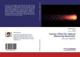 Vernier Effect for Optical Microring Resonator di Mahdi Bahadoran, Jalil Ali, Preecha Yupapin edito da LAP Lambert Academic Publishing