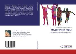 Pedagogika igry di Natal'ya Sergeevna Murodhodzhaeva edito da LAP Lambert Academic Publishing
