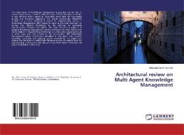 Architectural review on Multi Agent Knowledge Management di Dhanashree R. Kamble edito da LAP Lambert Academic Publishing