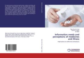 Information needs and perceptions of medicines and illness di Filipa Alves Da Costa, Catherine Duggan, Ian Bates edito da LAP Lambert Academic Publishing