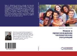 Novoe o proishozhdenii chelovecheskih populyacij di Ariadna Filippovna Nazarova edito da LAP Lambert Academic Publishing
