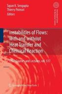Instabilities of Flows: With and Without Heat Transfer and Chemical Reaction edito da Springer Vienna
