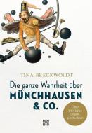 Die ganze Wahrheit über Münchhausen & Co. di Tina Breckwoldt edito da Benevento