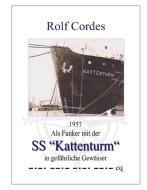 1957 Als Funker mit der SS "Kattenturm" in gefährliche Gewässer di Rolf Cordes edito da Books on Demand