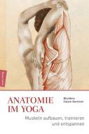 Anatomie im Yoga di Blandine Calais-Germain edito da Marix Verlag