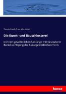 Die Kunst- und Bauschlosserei di Theodor Krauth, Franz Sales Meyer edito da hansebooks