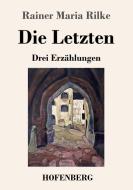 Die Letzten di Rainer Maria Rilke edito da Hofenberg