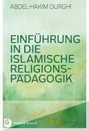 Einführung in die Islamische Religionspädagogik di Abdel-Hakim Ourghi edito da Matthias-Grünewald-Verlag