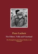 Für Führer, Volk und Vaterland di Peter Lachnit edito da Books on Demand