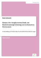 Einsatz der Saugkerzentechnik zur Bodenwassergewinnung aus reduzierten Horizonten di René Schwartz edito da Diplom.de