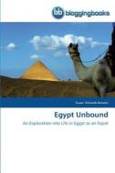 Egypt Unbound di Susan Richards-Benson edito da BloggingBooks