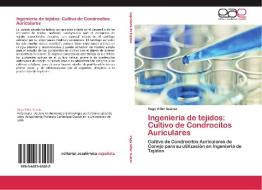 Ingeniería de tejidos: Cultivo de Condrocitos Auriculares di Vega Villar Suárez edito da EAE