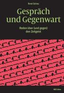 Gespräch und Gegenwart di René Scheu edito da NZZ Libro