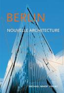 Berlin nouvelle architecture di Michael Imhof, Leon Krempel edito da Imhof Verlag