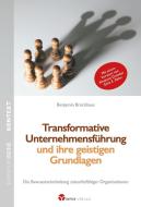 Transformative Unternehmensführung und ihre geistigen Grundlagen di Benjamin Brockhaus edito da Info 3 Verlag