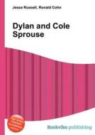 Dylan And Cole Sprouse di Jesse Russell, Ronald Cohn edito da Book On Demand Ltd.